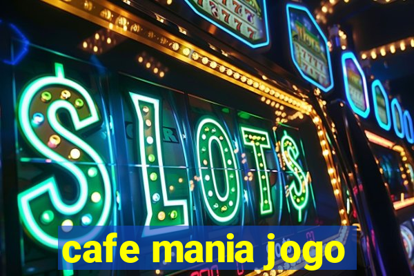 cafe mania jogo